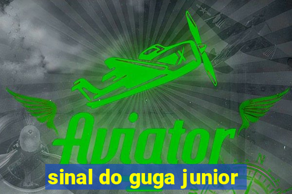 sinal do guga junior